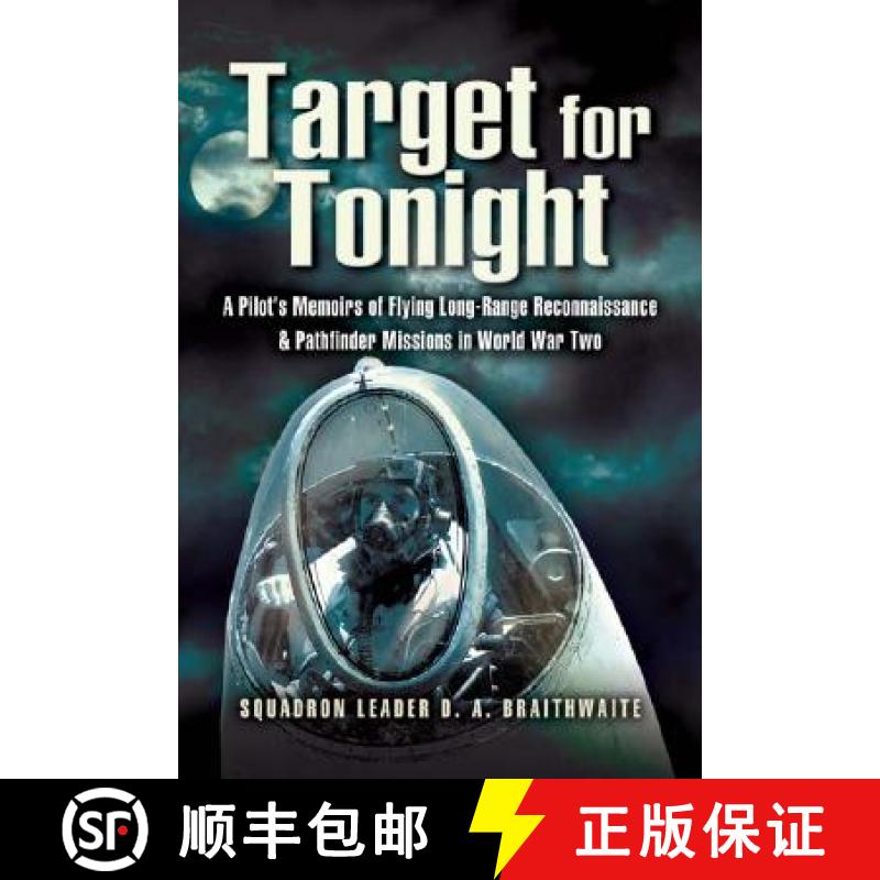 【3-4周达】Target for Tonight: A Pilot's Memoirs of Flying Long-Range Reconnaissance and Pathfinder M... [9781844151592]