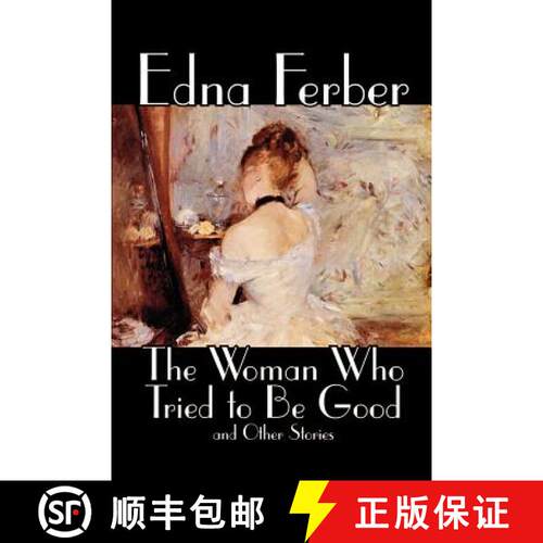 【3-4周达】The Woman Who Tried to Be Good and Other Stories by Edna Ferber, Fiction, Literary [9780809594238]