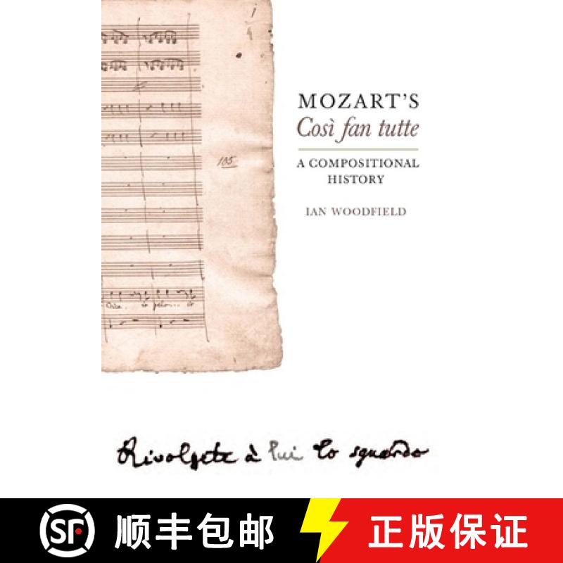 【3-4周达】Mozart`s Cosi fan tutte - A Compositional History: A Compositional History [9781843834069]