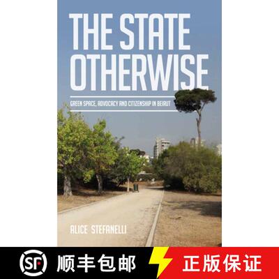【3-4周达】The State Otherwise: Green Space, Citizenship and Advocating for the Public in Beirut [9781805396260]