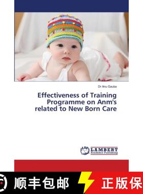 预订 Effectiveness of Training Programme on Anm's related to New Born Care [9786203461787]