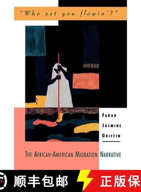【3-4周达】'Who Set You Flowin'?': The African-American Migration Narrative [9780195088977]