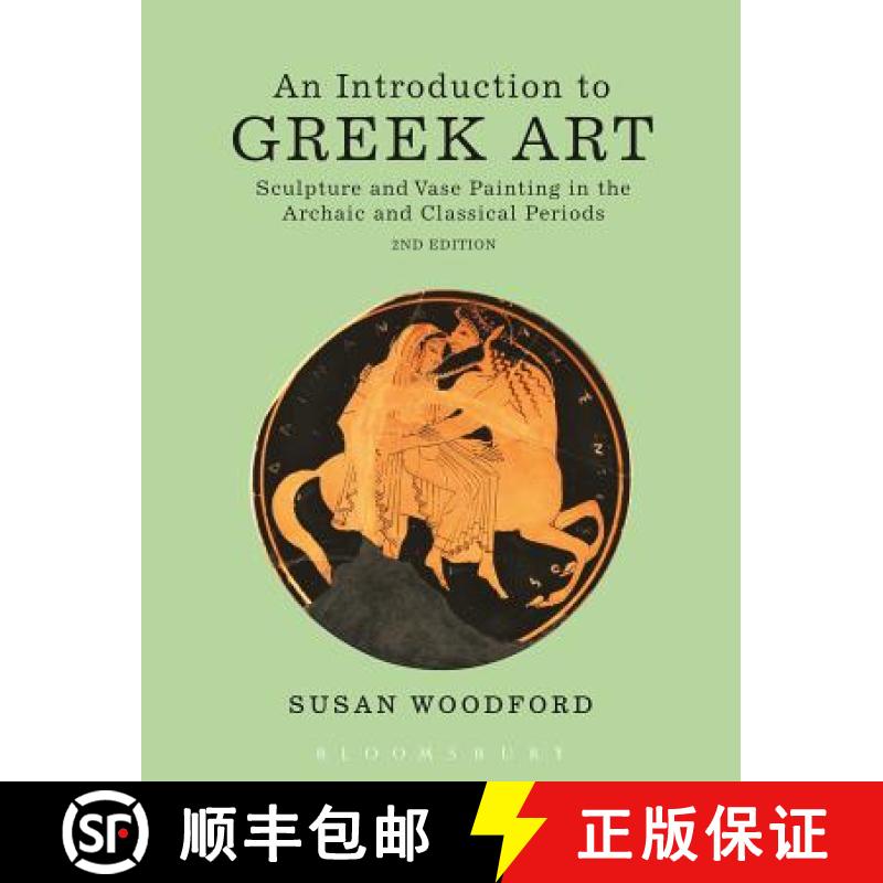 【3-4周达】An Introduction to Greek Art: Sculpture and Vase Painting in the Archaic and Classical Per... [9781472523648]