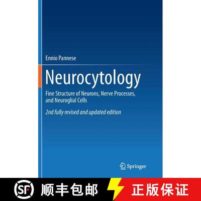 【3-4周达】Neurocytology : Fine Structure of Neurons, Nerve Processes, and Neuroglial Cells [9783319346830]