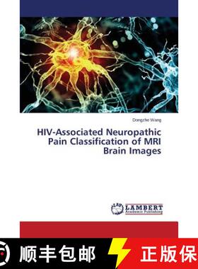 预订 HIV-Associated Neuropathic Pain Classification of MRI Brain Images [9783659451058]