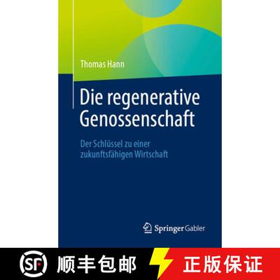 【3-4周达】Die regenerative Genossenschaft: Der Schlüssel zu einer zukunftsfähigen Wirtschaft [9783658505073]