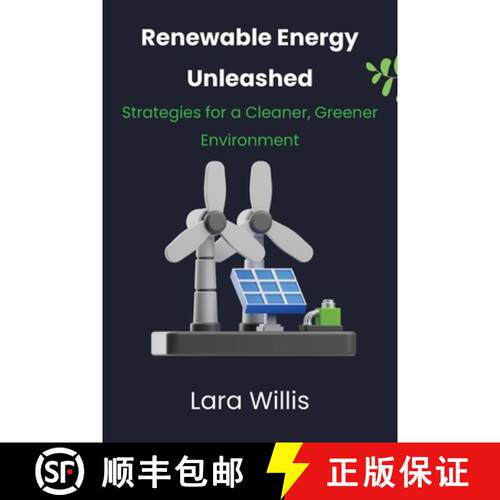 【3-4周达】Renewable Energy Unleashed: Strategies for a Cleaner, Greener Environment [9798330353552]