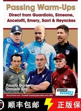 【3-4周达】Passing Warm-Ups - Direct from Guardiola, Simeone, Ancelotti, Emery, Sarri & Heynckes [9781910491539]