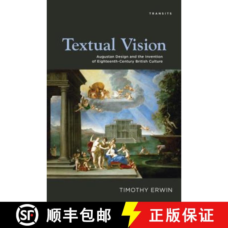 【3-4周达】Textual Vision : Augustan Design and the Invention of Eighteenth-Century British Culture [9781611486650]