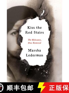 【3-4周达】Kiss the Red Stairs: The Holocaust, Once Removed [9780771049378]