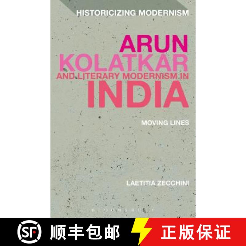 【3-4周达】Arun Kolatkar and Literary Modernism in India: Moving Lines [9781441167507]