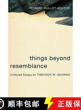 【3-4周达】Things Beyond Resemblance: Collected Essays on Theodor W. Adorno [9780231136587]