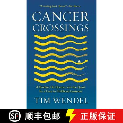 【3-4周达】Cancer Crossings: A Brother, His Doctors, and the Quest for a Cure to Childhood Leukemia [9781501711039]