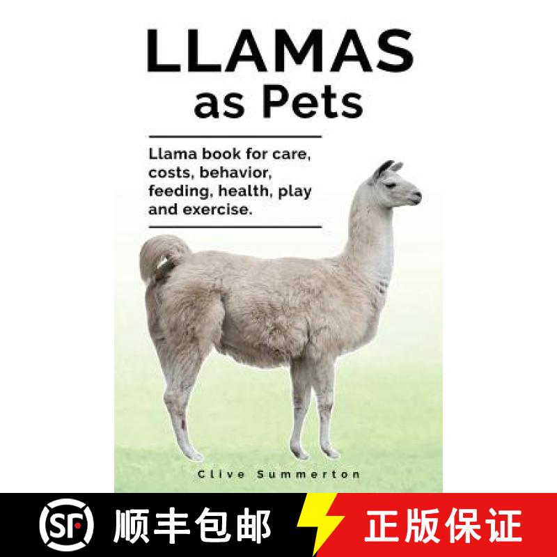 【3-4周达】Llamas as Pets. Llama book for care, costs, behavior, feeding, health, play and exercise. [9781788651004]