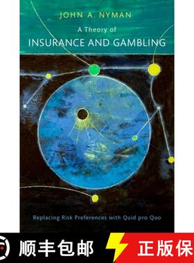 【3-4周达】A Theory of Insurance and Gambling: Replacing Risk Preferences with Quid Pro Quo [9780197687925]