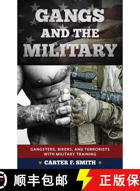 【3-4周达】Gangs and the Military : Gangsters, Bikers, and Terrorists with Military Training [9781442275164]