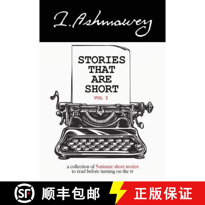 预订 Stories that are Short Vol I: A collection of 5-minute short stories to read before turning on t... [9780998752785]