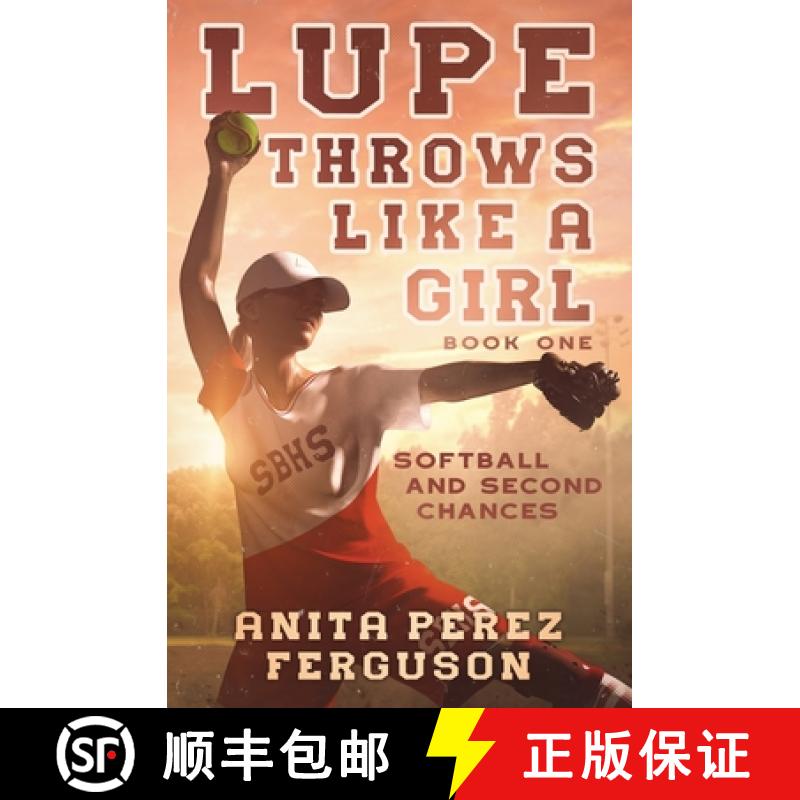 【3-4周达】Lupe Throws Like A Girl: Softball and Second Chances [9780967330099]