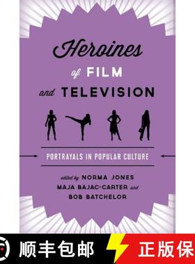 预订 Heroines of Film and Television : Portrayals in Popular Culture [9781442275645]