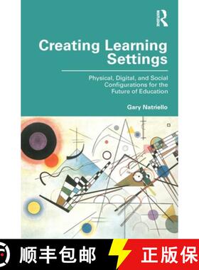 【3-4周达】Creating Learning Settings: Physical, Digital, and Social Configurations for the Future of... [9781032071169]