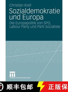 【3-4周达】Sozialdemokratie und Europa : Die Europapolitik von SPD, Labour Party und Parti Socialiste [9783531164984]