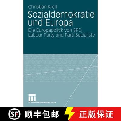 【3-4周达】Sozialdemokratie und Europa : Die Europapolitik von SPD, Labour Party und Parti Socialiste [9783531164984]