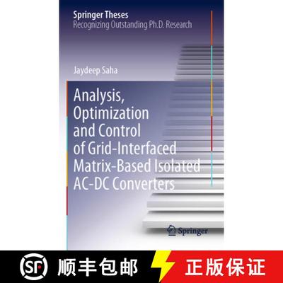 【4周达】Analysis, Optimization and Control of Grid-Interfaced Matrix-Based Isolated Ac-DC Converters [9789811949043]