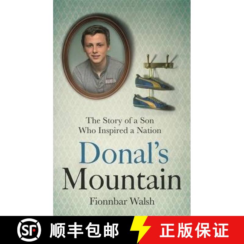【3-4周达】Donal's Mountain: The Story of the Son Who Inspired a Nation [9780751556797]