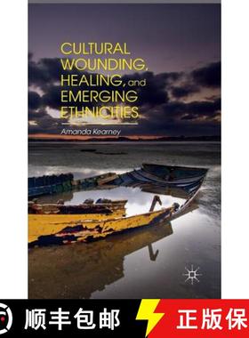 【3-4周达】Cultural Wounding, Healing, and Emerging Ethnicities [9781349502714]