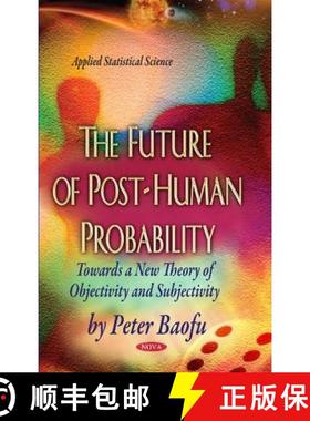 【3-4周达】The Future of Post-Human Probability: Towards a New Theory of Objectivity and Subjectivity... [9781629486710]