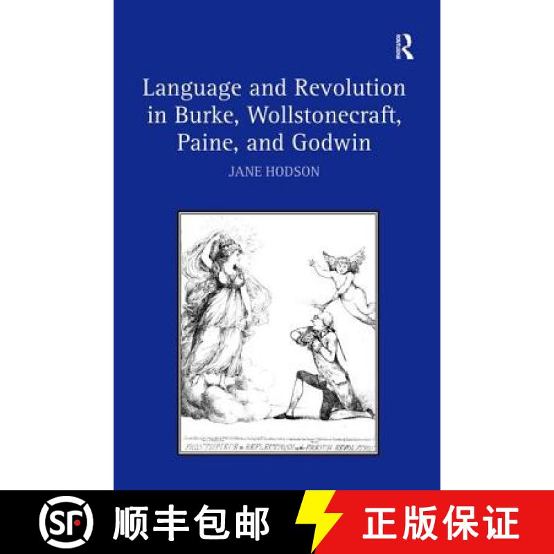 【3-4周达】Language and Revolution in Burke, Wollstonecraft, Paine, and Godwin [9780754654032]