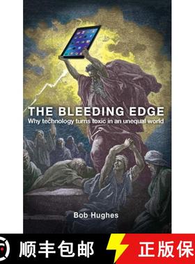 【3-4周达】The Bleeding Edge: Why Technology Turns Toxic in an Unequal World [9781780263298]