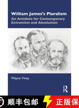 【3-4周达】William James's Pluralism: An Antidote for Contemporary Extremism and Absolutism [9781032228464]