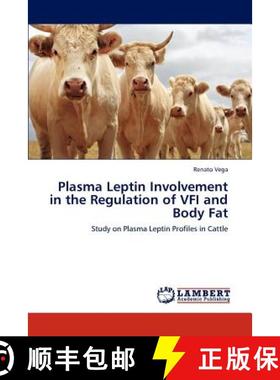 预订 Plasma Leptin Involvement in the Regulation of Vfi and Body Fat [9783847340508]
