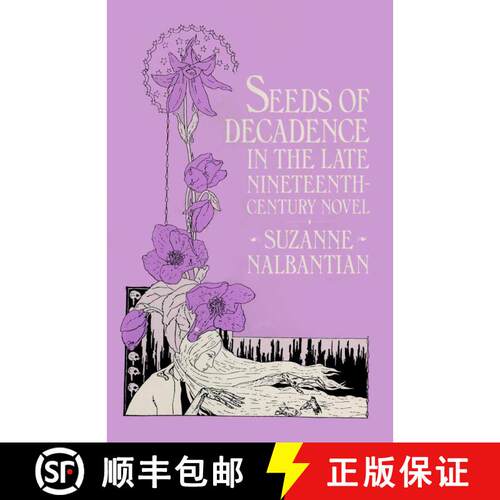 【3-4周达】Seeds of Decadence in the Late Nineteenth-Century Novel : A Crisis in Values [9780333474006]