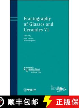 【3-4周达】Fractography Of Glasses And Ceramics Vi: Ceramic Transactions, Volume 230 [Wiley材料科学] [9781118273739]
