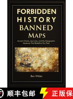【3-4周达】Forbidden History Banned Maps: Ancient Charts, Ley Lines, and the Geographic Mysteries Tha... [9781959581741]