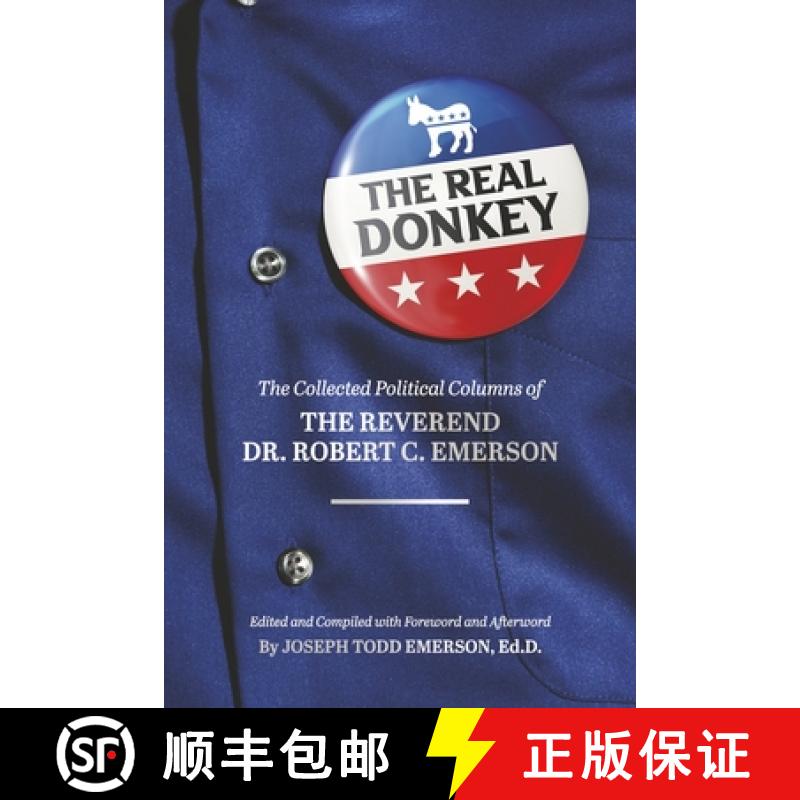 【3-4周达】The Real Donkey:: The Collected Political Columns of the Reverend Dr. Robert C. Emerson [9781667856247]