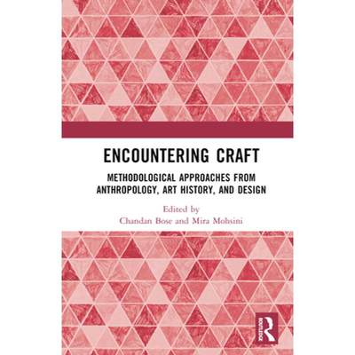 【4周达】Encountering Craft: Methodological Approaches from Anthropology, Art History, and Design [9780367459352]