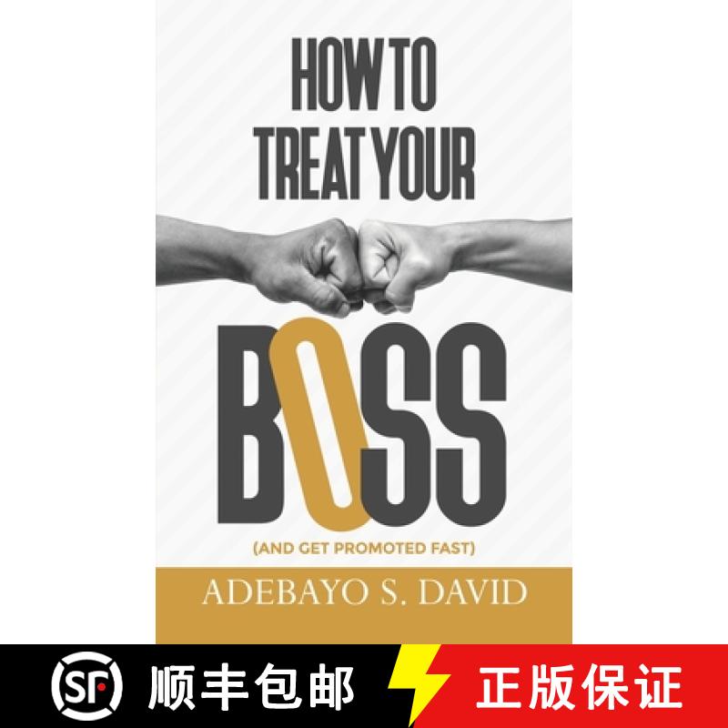 【3-4周达】How to Treat your Boss: And Get Promoted Fast [9781952098239]