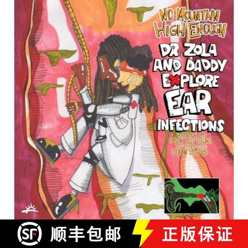 【4周达】No Mountain High Enough: Dr. Zola and Daddy Explore Ear Infections: Dr. Zola and Daddy Explo... [9781948145930]