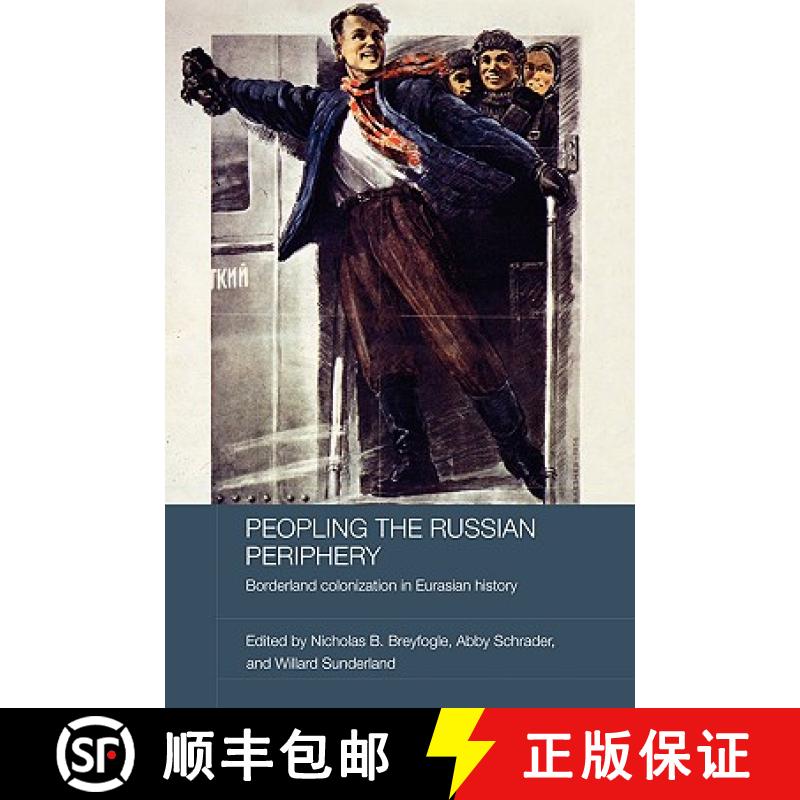 【3-4周达】Peopling the Russian Periphery : Borderland Colonization in Eurasian History [9780415418805]