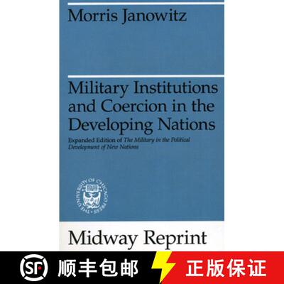 【3-4周达】Military Institutions and Coercion in the Developing Nations: The Military in the Politica... [9780226393193]