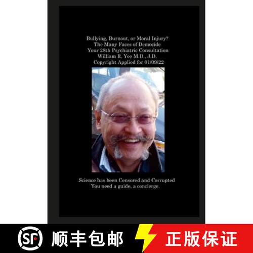 【3-4周达】Bullying, Burnout, or Moral Injury? The Many Faces of Democide Your 28th Psychiatric Consu... [9781312460133]