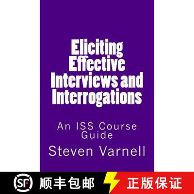 【3-4周达】Eliciting Effective Interviews and Interrogations: An ISS Course Guide [9780985382162]