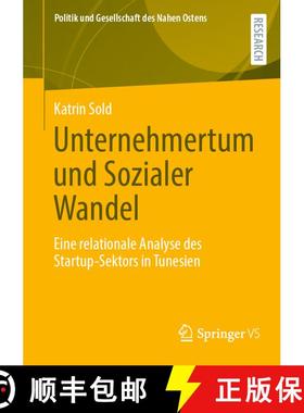 【3-4周达】Unternehmertum und Sozialer Wandel : Eine relationale Analyse des Startup-Sektors in Tunesien [9783658498771]
