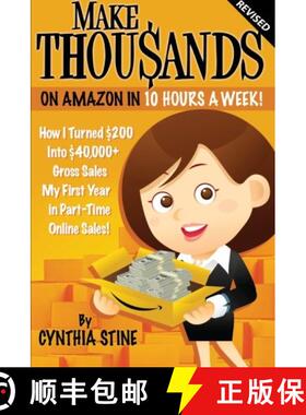 现货 Make Thousands on Amazon in 10 Hours a Week! Revised: How I Turned $200 into $40,000 Gross Sales... [9781493791637]