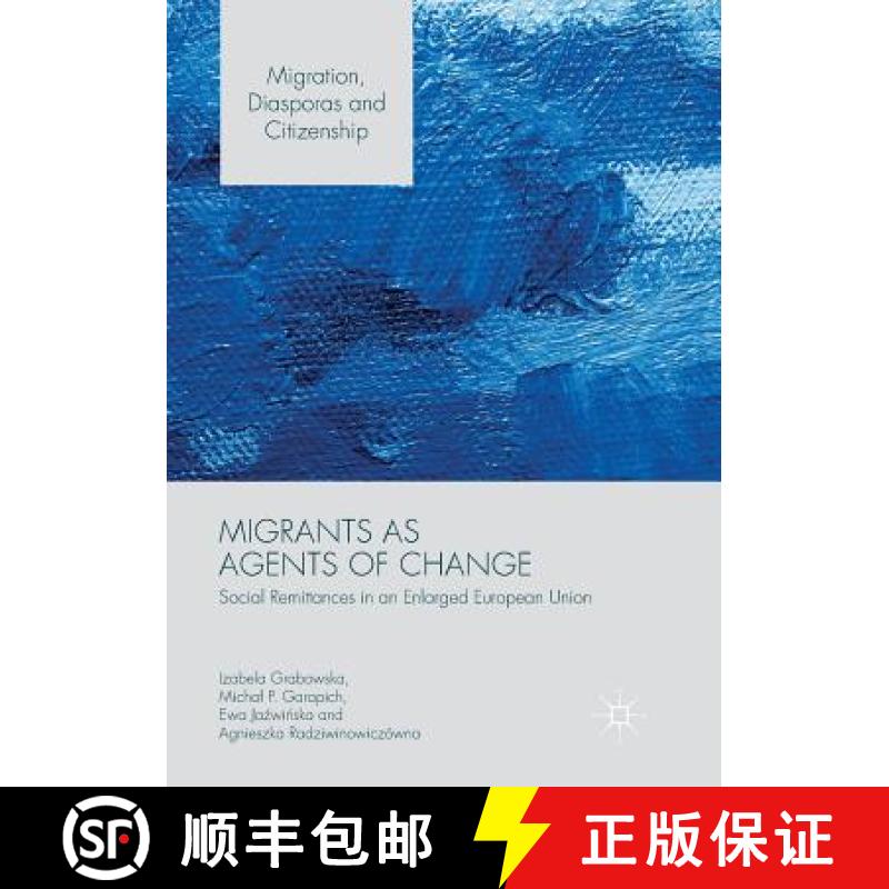 【3-4周达】Migrants as Agents of Change : Social Remittances in an Enlarged European Union [9781349954971]