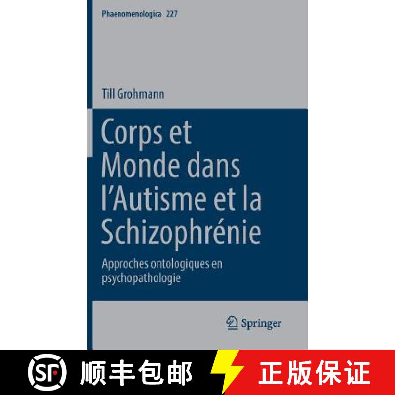 【3-4周达】Corps et Monde dans l'Autisme et la Schizophrénie : Approches ontologiques en psychopatho... [9783030143947]