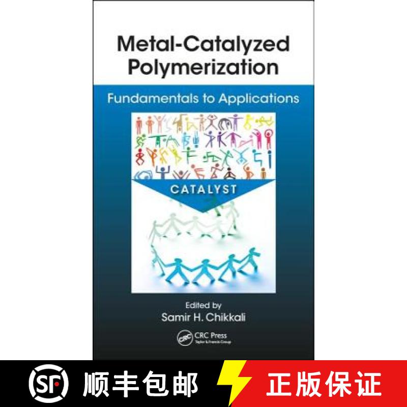 【3-4周达】Metal-Catalyzed Polymerization: Fundamentals to Applications [9781498767576]